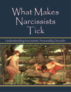 Understanding Narcissistic Personality Disorder  What Makes Narcissists Tick © 2004 – 2007, Kathleen Krajco — all rights reserved worldwide. The material in this book is the property of its author and publisher, Ka
