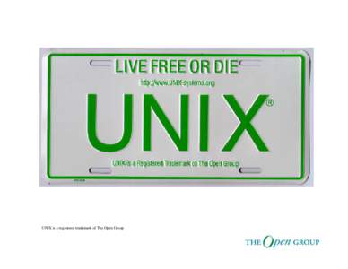 UNIX is a registered trademark of The Open Group  UNIX 03 Certification Program Principles !