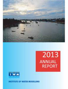 2013 ANNUAL REPORT Published by Institute of Water Modelling House # 496, Road # 32, New DOHS