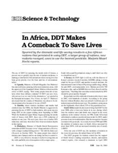 EIRScience & Technology  In Africa, DDT Makes A Comeback To Save Lives Spurred by the dramatic and life-saving results in a few African nations that persisted in using DDT, a larger group of nations, now