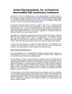 Cortex Pharmaceuticals, Inc. to Present at NewYorkBIO 25th Anniversary Conference Glen Rock, N.J., May 1, 2015/Globe Newswire – Cortex Pharmaceuticals, Inc. (CORX) (“Cortex” or the “Company”), a leader in devel