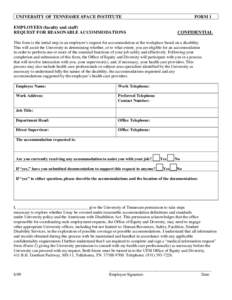 UNIVERSITY OF TENNESSEE SPACE INSTITUTE EMPLOYEES (faculty and staff) REQUEST FOR REASONABLE ACCOMMODATIONS FORM 1