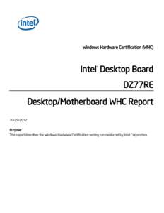 Windows Hardware Certification (WHC)  Intel® Desktop Board DZ77RE Desktop/Motherboard WHC Report
