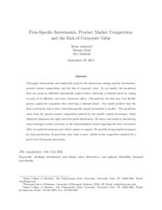Firm-Specific Investments, Product Market Competition, and the Risk of Corporate Value Brent Ambrose∗ Moussa Diop† Jiro Yoshida‡ September 19, 2014