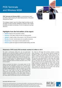 POS Terminals and Wireless M2M POS Terminals and Wireless M2M POS Terminals and Wireless M2M is a comprehensive report from Berg Insight analysing the latest developments on the global POS terminal market.