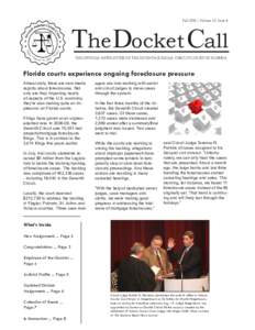 Fall 2010 | Volume 15, Issue 4  The Docket Call THE OFFICIAL NEWSLETTER OF THE SEVENTH JUDICIAL CIRCUIT COURT OF FLORIDA	  Florida courts experience ongoing foreclosure pressure