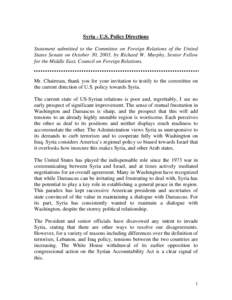 Syria - U.S. Policy Directions Statement submitted to the Committee on Foreign Relations of the United States Senate on October 30, 2003, by Richard W. Murphy, Senior Fellow for the Middle East, Council on Foreign Relati
