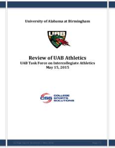 University of Alabama at Birmingham  Review of UAB Athletics UAB Task Force on Intercollegiate Athletics May 15, 2015