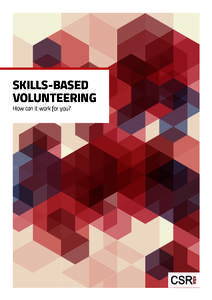SKILLS-BASED VOLUNTEERING How can it work for you? Skills-Based Volunteering