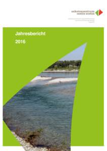 Jahresbericht 2016 | Eawag | Überlandstrasse 133 | Postfach 611 | CH-8600 Dübendorf T +62 | F +63 |  | www.oekotoxzentrum.ch