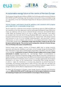 JUNEA sustainable energy future at the centre of Horizon Europe The European Energy Research Alliance (EERA), the EUA Energy and Environment Platform (EUA-EPUE) and EIT InnoEnergy urge the European Institutions to