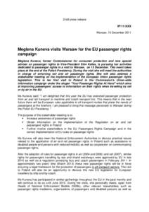 Draft press release  IP/11/XXX Warsaw, 15 December[removed]Meglena Kuneva visits Warsaw for the EU passenger rights