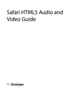 Safari HTML5 Audio and Video Guide Contents  About HTML5 Audio and Video 6