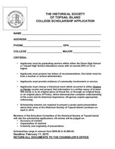 THE HISTORICAL SOCIETY OF TOPSAIL ISLAND COLLEGE SCHOLARSHIP APPLICATION NAME ______________________________________________________ ADDRESS __________________________________________________