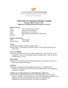 FACULTY COUNCIL  University of Tennessee Faculty Council Meeting 2 Minutes, May 4-5, 2007 Holiday Inn Nashville-Brentwood, Brentwood, Tennessee Members Present:
