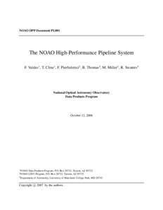 NOAO DPP Document PL001  The NOAO High-Performance Pipeline System F. Valdes1, T. Cline1, F. Pierfederici2 , B. Thomas3, M. Miller2 , R. Swaters3  National Optical Astronomy Observatory