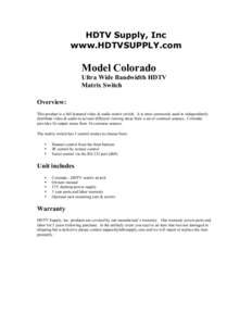 HDTV Supply, Inc www.HDTVSUPPLY.com Model Colorado Ultra Wide Bandwidth HDTV Matrix Switch