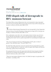 Home » News » Economy  Sep 08, 2015, 09.40 AM | Source: CNBC-TV18 IMD dispels talk of downgrade to 88% monsoon forecast