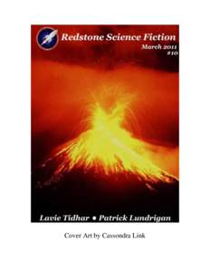 Cover Art by Cassondra Link  Redstone Science Fiction #10, March 2011 Editor’s Note Michael Ray Fiction