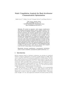 Static Compilation Analysis for Host-Accelerator Communication Optimization Mehdi Amini1,2 , Fabien Coelho2 , François Irigoin2 and Ronan Keryell1 HPC Project, Meudon, France  MINES ParisTech