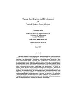 Formal Specication and Development of Control System Input/Output Jonathan Jacky Radiation Oncology Department RC-08 University of Washington