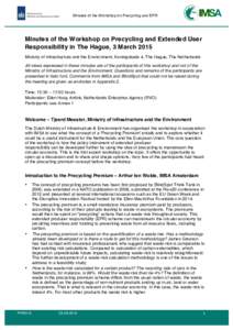 Minutes of the Workshop on Precycling and EPR  Minutes of the Workshop on Precycling and Extended User Responsibility in The Hague, 3 March 2015 Ministry of Infrastructure and the Environment, Koningskade 4, The Hague, T