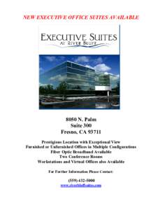 NEW EXECUTIVE OFFICE SUITES AVAILABLEN. Palm Suite 300 Fresno, CAPrestigious Location with Exceptional View