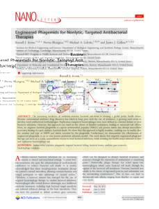 Letter pubs.acs.org/NanoLett Engineered Phagemids for Nonlytic, Targeted Antibacterial Therapies Russell J. Krom,†,‡,∥,⊥ Prerna Bhargava,†,§,∥ Michael A. Lobritz,†,§,∥,# and James J. Collins*,†,‡,§