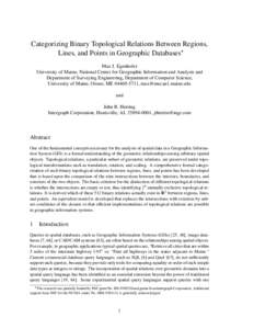 Categorizing Binary Topological Relations Between Regions, Lines, and Points in Geographic Databases3 Max J. Egenhofer University of Maine, National Center for Geographic Information and Analysis and Department of Survey