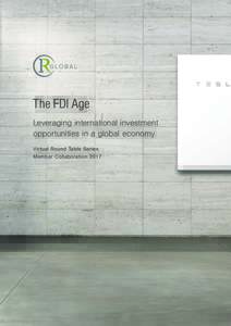 The FDI Age Leveraging international investment opportunities in a global economy Virtual Round Table Series Member Collaboration 2017
