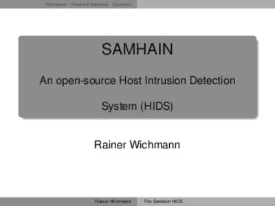 Motivation Potential Solutions Samhain  SAMHAIN An open-source Host Intrusion Detection System (HIDS)