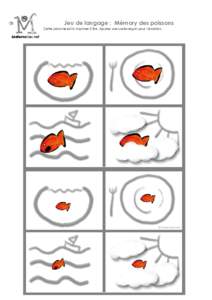 Jeu de langage : Mémory des poissons Cette planche est à imprimer 2 fois. Ajouter une carte requin pour l’émotion. © Maternailes.net/  Jeu de langage : Mémory des poissons