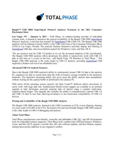 TOTAL PHASE Beagle™ USB 5000 SuperSpeed Protocol Analyzer Featured at the 2011 Consumer Electronics Show Las Vegas, NV – January 6, Total Phase, an industry-leading provider of embedded systems tools, is pleas