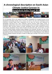 A chronological description on South Asian Climate Justice Caravan in Bangladesh-India-Nepal 2014 On 10 November 2014 in the capital city of Dhaka in Bangladesh the inaugural function of the Bangladesh-India-Nepal Climat