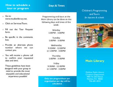 How to schedule a tour or program Days & Times Children’s Programming and Tours