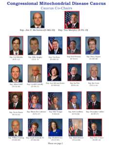Congressional Mitochondrial Disease Caucus Caucus Co-Chairs Rep. Jim P. McGovern(D-MA-02)  Rep. Gus Bilirakis