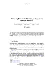 INFINITYBranching-Time Model-Checking of Probabilistic Pushdown Automata Tom´asˇ Br´azdil1 V´aclav Broˇzek2 Vojtˇech Forejt3 Faculty of Informatics