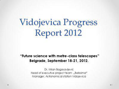 Vidojevica Progress Report 2012 “Future science with metre-class telescopes”