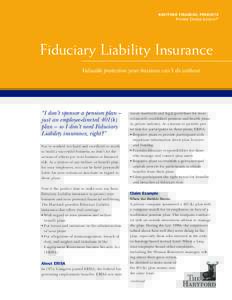 HARTFORD FINANCIAL PRODUCTS Private Choice Encore! ® Fiduciary Liability Insurance Valuable protection your business can’t do without