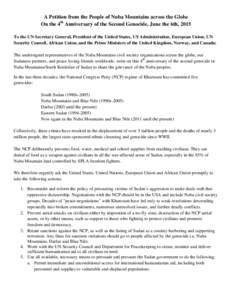 A Petition from the People of Nuba Mountains across the Globe On the 4th Anniversary of the Second Genocide, June the 6th, 2015 To the UN Secretary General, President of the United States, US Administration, European Uni
