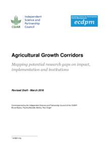Agricultural Growth Corridors Mapping potential research gaps on impact, implementation and institutions Revised Draft - March 2016