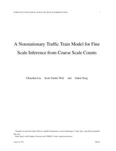 SUBMITTED TO IEEE JOURNAL ON SELECTED AREAS IN COMMUNICATIONS  1 A Nonstationary Traffic Train Model for Fine Scale Inference from Coarse Scale Counts