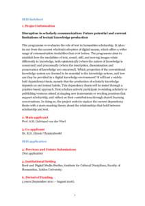 IRIS factsheet 1. Project information Disruption in scholarly communication: Future potential and current limitations of textual knowledge production This programme re-evaluates the role of text in humanities scholarship
