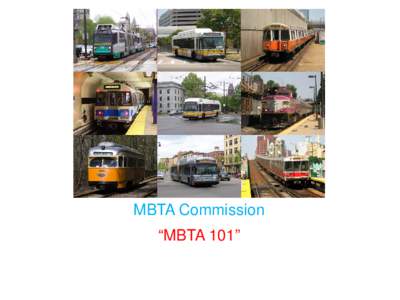 MBTA Commission “MBTA 101” The MBTA... •America’s fifth largest transit system (behind New York,