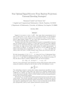 Near Optimal Signal Recovery From Random Projections: Universal Encoding Strategies? Emmanuel Candes† and Terence Tao] † Applied and Computational Mathematics, Caltech, Pasadena, CADepartment of Mathematics,