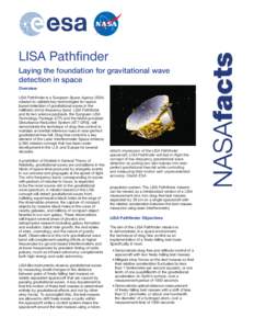 LISA Pathfinder Laying the foundation for gravitational wave detection in space Overview LISA Pathfinder is a European Space Agency (ESA) mission to validate key technologies for spacebased detection of gravitational wav