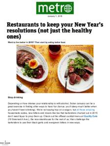 January 1, 2016  Want to live better in 2016? Then start by eating better food. Stop drinking Depending on how intense your relationship is with alcohol, Sober January can be a
