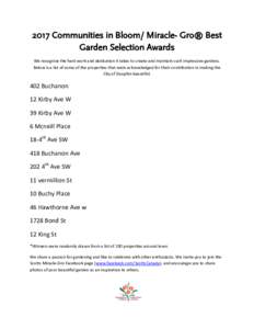 2017 Communities in Bloom/ Miracle- Gro® Best Garden Selection Awards We recognize the hard work and dedication it takes to create and maintain such impressive gardens. Below is a list of some of the properties that wer
