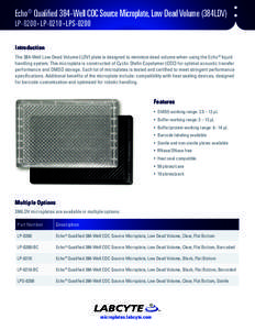 Echo® Qualified 384-Well COC Source Microplate, Low Dead Volume (384LDV) LP-0200 • LP-0210 • LPS-0200 Introduction The 384-Well Low Dead Volume (LDV) plate is designed to minimize dead volume when using the Echo® l