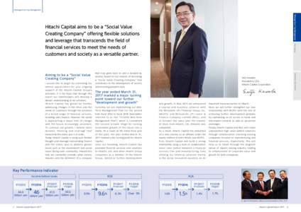 Message from Top Management Message from Top Management Hitachi Capital aims to be a “Social Value Creating Company” offering flexible solutions